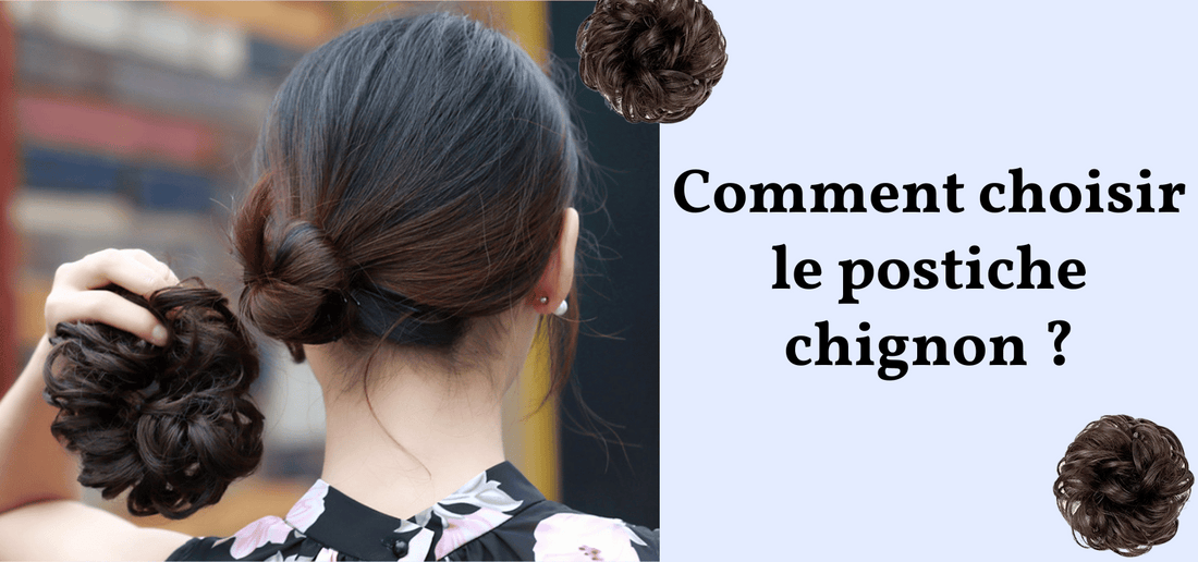 Guide pour choisir le postiche chignon parfait - conseils et critères de sélection