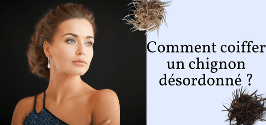 Comment coiffer un chignon désordonné ?